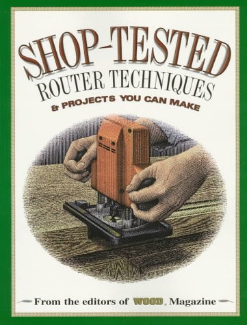 Shop-Tested Router Techniques & Projects You Can Make